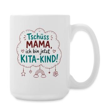 Tschüss Mama – Kita-Kind - Große Tasse 440 ml - Weiß - Rechts