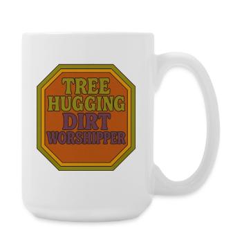 Tree Hugging Dirt Worshipper Badge - Large Mug 440 ml - white - Right