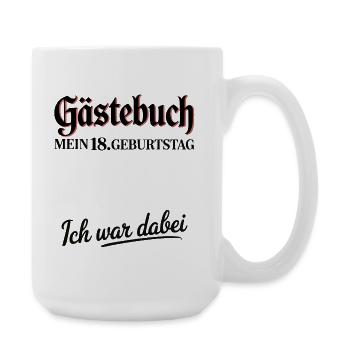Guestbook 18th Birthday – I Was There Shirt - Large Mug 440 ml - white - Right