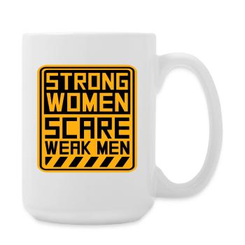 Strong Women Scare Weak Men Selbstbewusst Feminist - Große Tasse 440 ml - Weiß - Rechts
