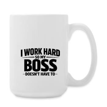 I work hard so my does not have to - Large Mug 440 ml - white - Right