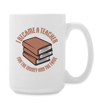 Je suis devenu professeur pour le logo de blague sur l’argent et la célébrité - Grande tasse 440 ml - blanc - Droite