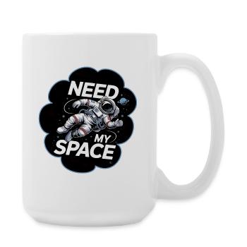 Space Travel Saying Need My Space - Large Mug 440 ml - white - Right