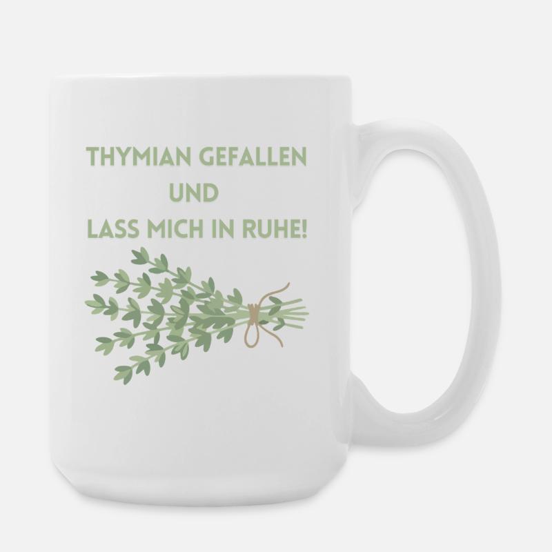 Thymian einen Gefallen und lass mich in Ruhe! - Große Tasse 440 ml - Weiß