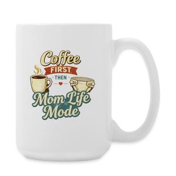 Coffee First Then Mom Life Mode Quote - Large Mug 440 ml - white - Right