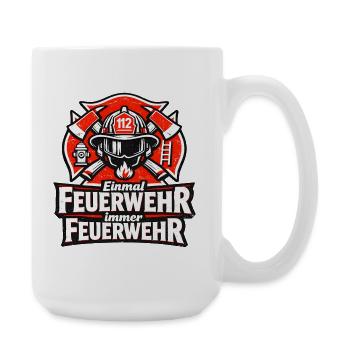 Einmal Feuerwehr, immer Feuerwehr - Große Tasse 440 ml - Weiß - Rechts