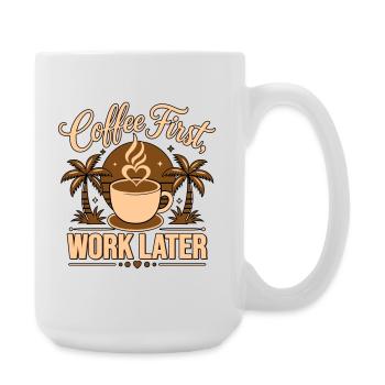 Le café d’abord, le travail après – alimenté par la caféine - Grande tasse 440 ml - blanc - Droite