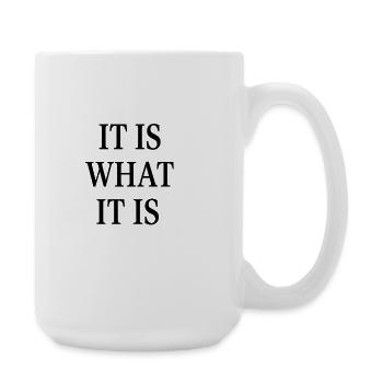 IT IS WHAT IT IS - Large Mug 440 ml - white - Right