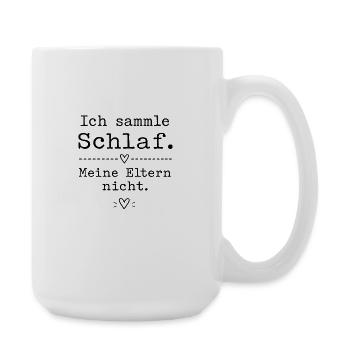 Ich sammle Schlaf. Meine Eltern nicht. - Große Tasse 440 ml - Weiß - Rechts