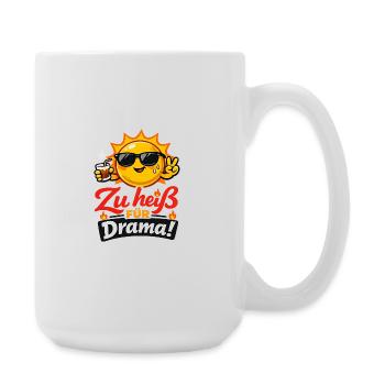 Zu heiß für Drama! Lustiges Sommer T-Shirt - Große Tasse 440 ml - Weiß - Rechts