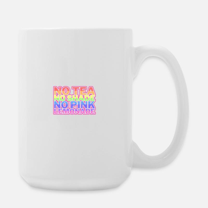 Pas de thé, pas de teinte, pas de limonade rose (mèmes RPDR) - Grande tasse 440 ml - blanc