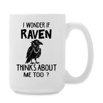 I Wonder If Raven Thinks About Me Too Funny Raven - Grande tasse 440 ml - blanc - Droite