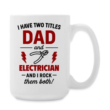 Dad and Electrician – I Rock Both Titles - Large Mug 440 ml - white - Right