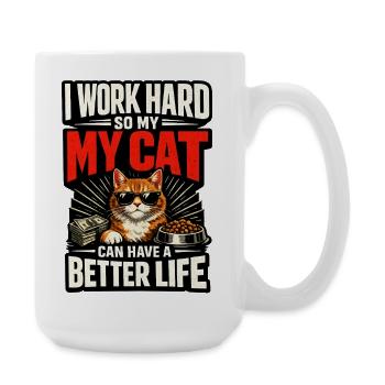 I work hard to make my cat have a life of luxury - Large Mug 440 ml - white - Right