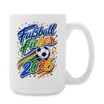 Fussball Fieber 2026 Spruch - Große Tasse 440 ml - Weiß - Rechts