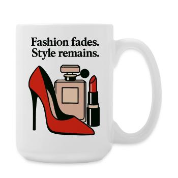 Fashion fades. Style remains. - Elegant High Heel  - Große Tasse 440 ml - Weiß - Rechts