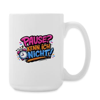 Pause? Kenn ich nicht! Lustiges Pflege-Design - Große Tasse 440 ml - Weiß - Rechts