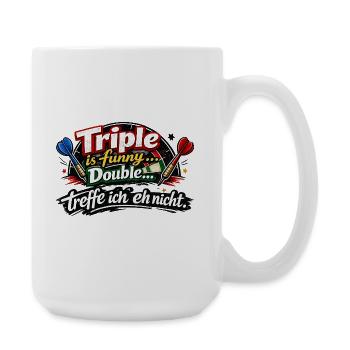 Triple ist funny, Double treffe ich nicht - Große Tasse 440 ml - Weiß - Rechts