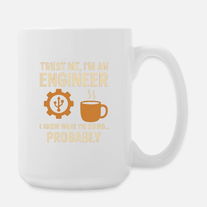 Vertrau mir, ich bin Ingenieur - Große Tasse 440 ml - Weiß