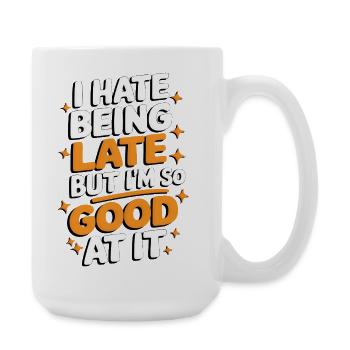 Late But Good At It Tee - Large Mug 440 ml - white - Right
