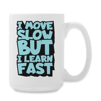 I Move Slow But I Learn Fast - Large Mug 440 ml - white - Right