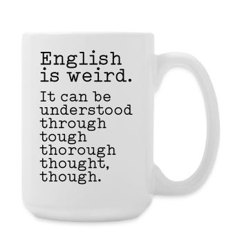 English is weird - Große Tasse 440 ml - Weiß - Rechts
