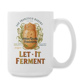 Sauerteigbrot-Backer Lass es fermentieren. - Große Tasse 440 ml - Weiß - Rechts