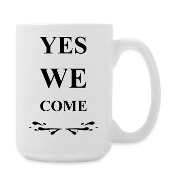 YES WE COME - Black - LGBT Pride Gay Saying - Large Mug 440 ml - white - Right