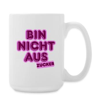 Bin Nicht Aus Zucker - Große Tasse 440 ml - Weiß - Rechts