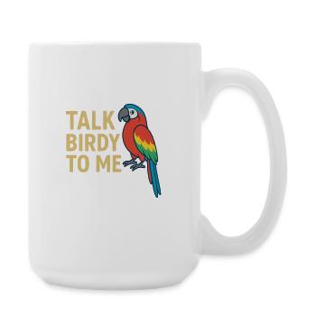 Sprich Birdy mit mir Bunter Papagei - Große Tasse 440 ml - Weiß - Rechts