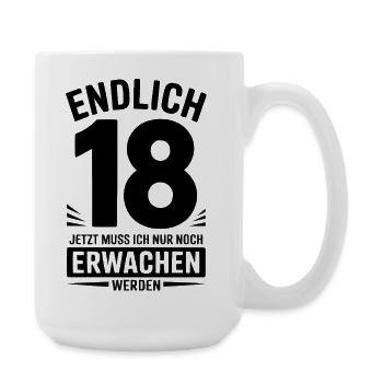 Endlich 18 – Lustiges Geburtstagsshirt zum Erwachs - Große Tasse 440 ml - Weiß - Rechts