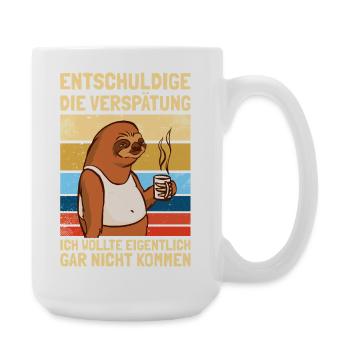 Entschuldige die Verspätung Humor Sarkasmus Fun - Große Tasse 440 ml - Weiß - Rechts