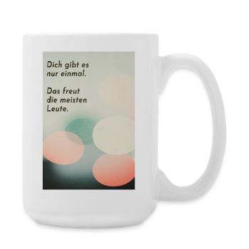 Dich gibt’s nur einmal – zum Glück! - Große Tasse 440 ml - Weiß - Rechts