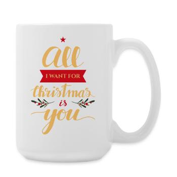 All I want for Christmas is you - Large Mug 440 ml - white - Right