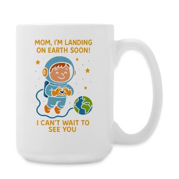 Mom I’m Landing Soon Baby Boy Space Pregnancy  - Large Mug 440 ml - white - Right