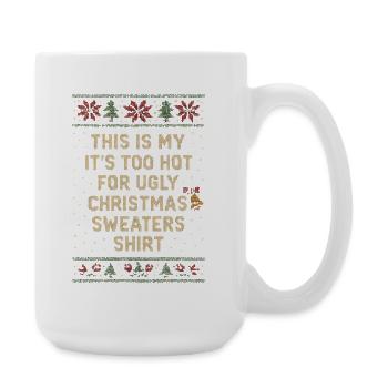 Too hot for Ugly Christmas. Funny saying - Large Mug 440 ml - white - Right