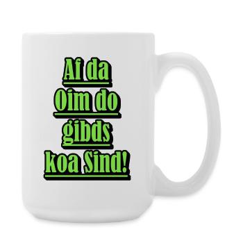 Neon Dialekt Spruch Grün - Große Tasse 440 ml - Weiß - Rechts