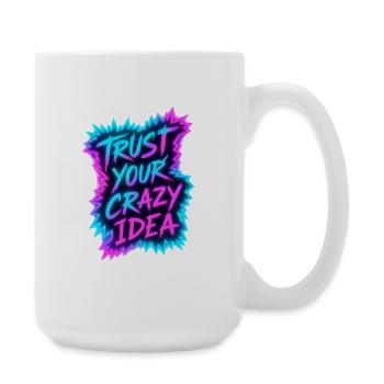 Trust Your Crazy Idea Neon - Große Tasse 440 ml - Weiß - Rechts