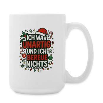 Unartig und ich bereue nichts – Weihnachtsspruch - Große Tasse 440 ml - Weiß - Rechts