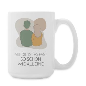 Mit dir ist es fast so schön wie alleine - Große Tasse 440 ml - Weiß - Rechts