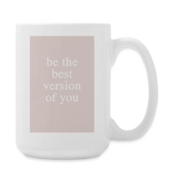 Be the Best Version of You - Large Mug 440 ml - white - Right