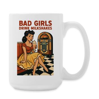 50s Pin-Up: Bad Girls Drink Milkshakes Rockabilly - Große Tasse 440 ml - Weiß - Rechts