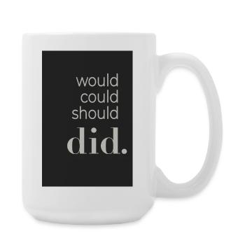  Would Could Should Did Typography Poster - Große Tasse 440 ml - Weiß - Rechts