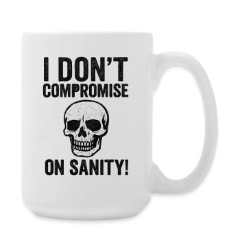 I Don't Compromise on Sanity Skull - Große Tasse 440 ml - Weiß - Rechts
