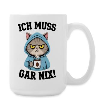 Ich Muss Gar Nix Katzen - Große Tasse 440 ml - Weiß - Rechts