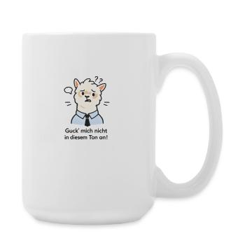 Guck mich nicht in diesem Ton an! - Große Tasse 440 ml - Weiß - Rechts