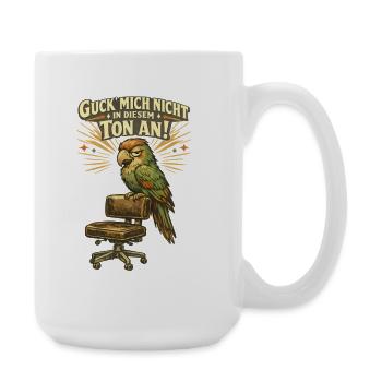 Guck mich nicht in diesem Ton an, lustiger Vogel - Große Tasse 440 ml - Weiß - Rechts