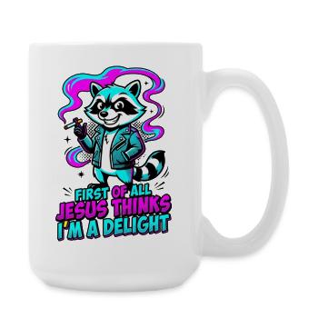 First of All Jesus Thinks I'm A Delight Raccoon - Large Mug 440 ml - white - Right