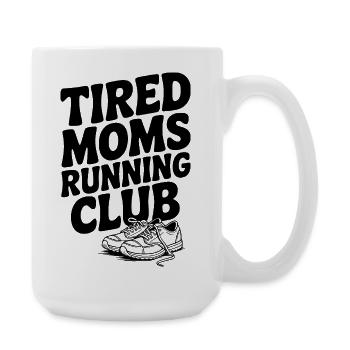 Tired Moms Running Club - Große Tasse 440 ml - Weiß - Rechts