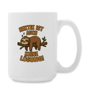 Hektik Ist Auch Keine Lösung Ironie Sarkasmus - Große Tasse 440 ml - Weiß - Rechts